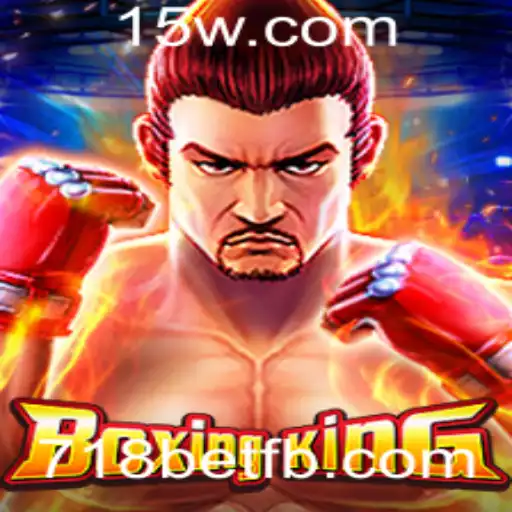 Descubra o Empolgante Mundo do BoxingKing com 718bet